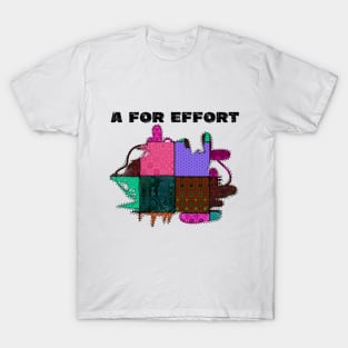 Funny Design Patchwork And A For Effort T-Shirt